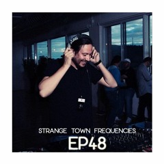 Strange Town Frequencies EP48 Mixed by Bryan Wolf Ear