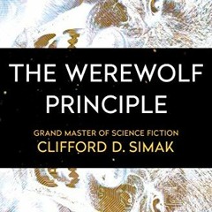 FREE EBOOK 📨 The Werewolf Principle by  Clifford D. Simak [EPUB KINDLE PDF EBOOK]