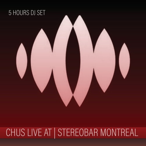 CHUS Live at STEREOBAR Montreal (5 Hours DJ Set) December 2024