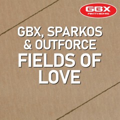 GBX,Sparkos & Outforce - Fields Of Love Sc