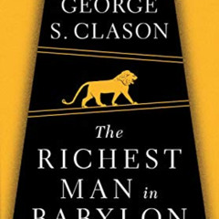 [READ] EBOOK 📂 The Richest Man in Babylon by  George S. Clason &  Suze Orman EBOOK E