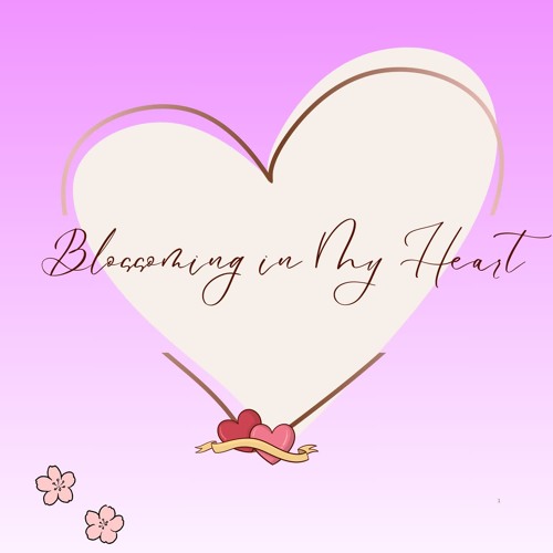 Blossoming in My Heart