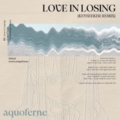 aquoferne - Love in Losing (keyseeker remix)