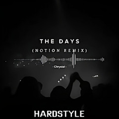 THE DAYS (NOTION REMIX) (KarlA HARDSTYLE REMIX)