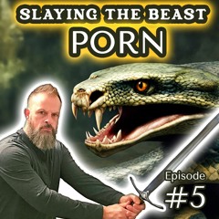 Slaying the PORN Beast! | Ep. 0005