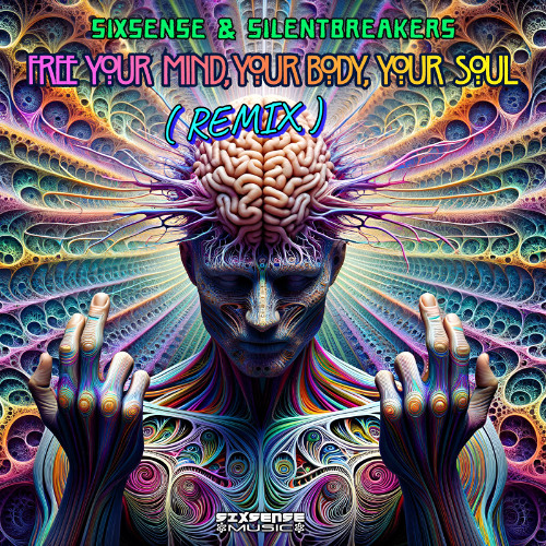 Sixsense & SilentBreakers - Free Your Mind Your Body , Your Soul ( REMIX ) 2025