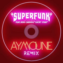 Superfunk - Lucky Star (Aymoune Remix)