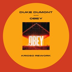 Duke Dumont - OBEY [Krioso Rework] free Download