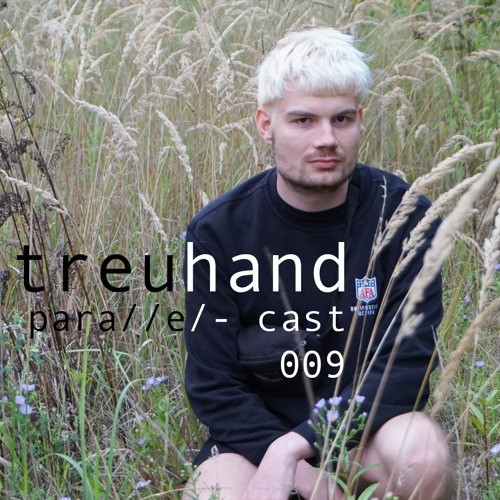 para//e/-cast #009 - treuhand