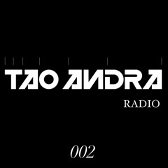 Tao Andra Radio 002 | Techno Set