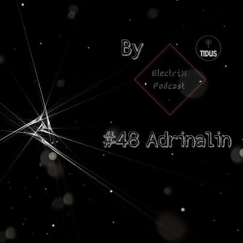 ElectriX Podcast | #48 Adrinalin