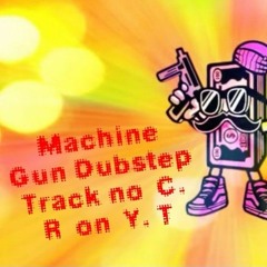 Dubstep Machine Gun beat