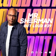 MR. SHERMAN OUT LOUD #39