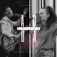 ABBA Father By Daniel Ojo ft. Daphne Richardson