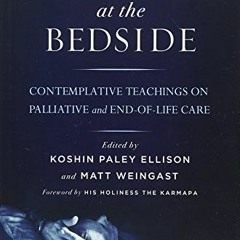 [READ] EPUB 📑 Awake at the Bedside: Contemplative Teachings on Palliative and End-of