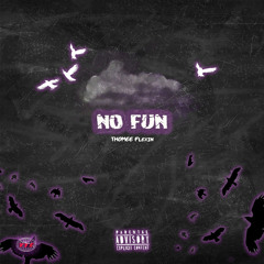 No Fun <\3 (Ft. Kdot Ka$$anova)