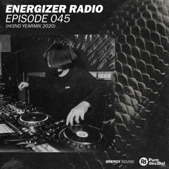 Hi3ND present. ENERGIZER RADIO EP.045 (Hi3ND Yearmix 2020)