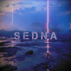 SEDNA (NOW ON SPOTIFY)