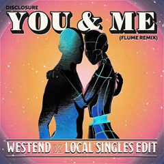 Disclosure - You & Me (Flume Remix) [Westend x Local Singles Edit]