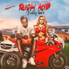 Bobby 6ix - Rich Kid  _ Apr 2020
