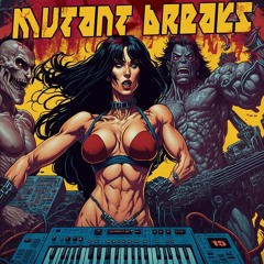 Mutant Breaks #15 - Mix it up and make some friends!