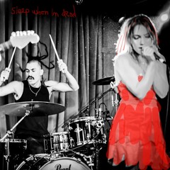 Sleep When I’m Dead