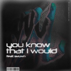 Ienne-You Know That I Would (Feat. Svuvn)[PPC02]