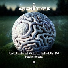 Archetype - Golfball Brain (EZPACE Remix)