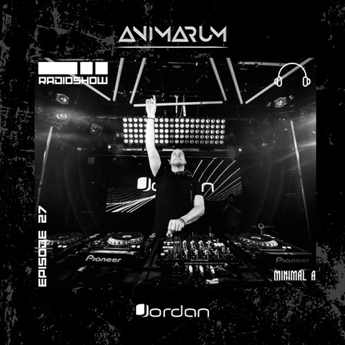Animarum Radio Show No. 27 - DJ Jordan