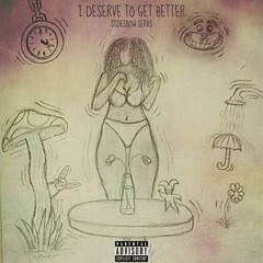 Sideshow_Servs - I Deserve To Get Better