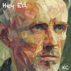 Hey Ed (KC)