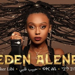 Eden Alene - Feker Libi (Shon Hen Official Remix)