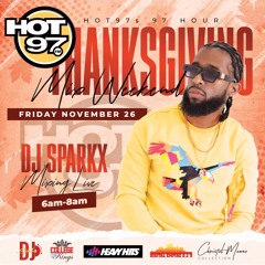 Dj Sparkx Hot 97 - Thanksgiving Mix Weekend 2021 (Clean) No Commercials - Nov 2021 (Show #2)
