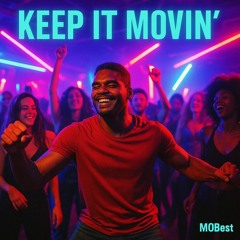 Keep It Movin'