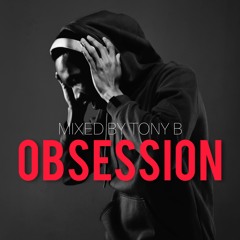 Obsession - Mixed By Tony B