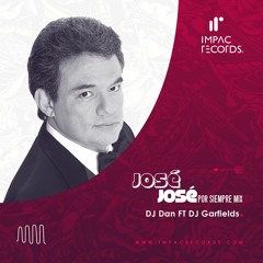 José José Por Siempre Mix DJ Dan Ft DJ Garfields IR
