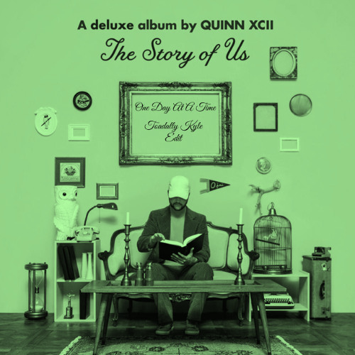 QUINN XCII - One Day At A Time (Toadally Kyle Edit)