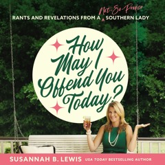 HOW MAY I OFFEND YOU TODAY? by Susannah Lewis - Chapter One