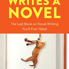 [Download] PDF 📃 Save the Cat! Writes a Novel: The Last Book On Novel Writing You'll