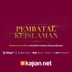 #41 Membenci yang Dibawa Rasulullah walaupun Mengamalkannya - Ustadz Ahmad Zainuddin Al-Banjary