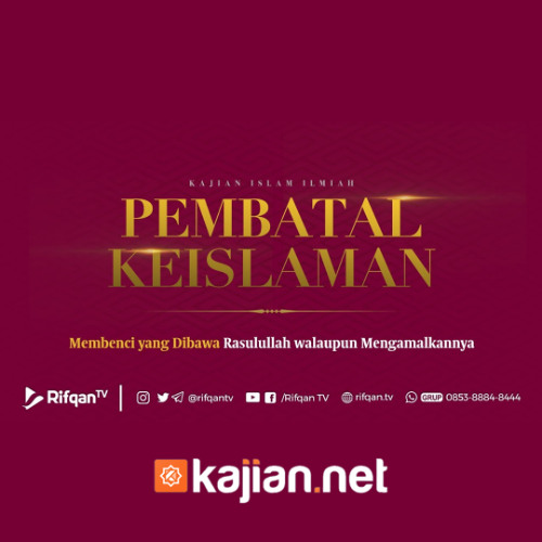 #41 Membenci yang Dibawa Rasulullah walaupun Mengamalkannya - Ustadz Ahmad Zainuddin Al-Banjary