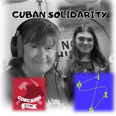 CUBAN SOLIDARITY WITH MUIREANN NI BEATHAIN OF THE CYM