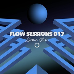 Flow Sessions 017 - Esther Silex