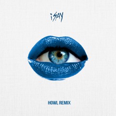 CRWTH - iSAY (HOWL REMIX)