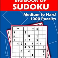 Stream⚡️DOWNLOAD❤️ Big Book of Sudoku - Medium to Hard - 1000 Puzzles: Huge Bargain Collection of 10