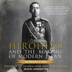 Read KINDLE 🖌️ Hirohito and the Making of Modern Japan by  Herbert P. Bix,Jonathan Y