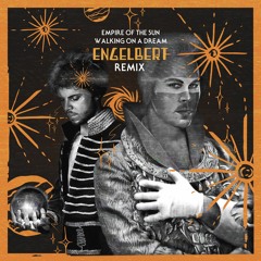 FREE DOWNLOAD: Empire Of The Sun - Walking On A Dream (Engelbert Remix)