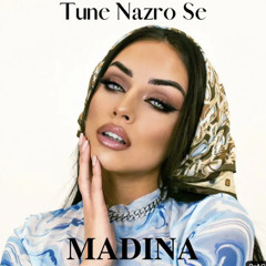 Madina - Tune Nazro Se