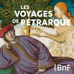 Les voyages de Pétrarque # 5 - Le voyage amoureux