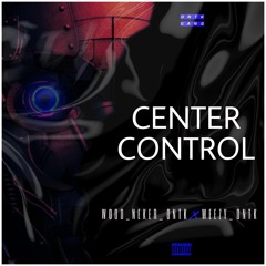 CENTER CONTROLE ( WOOD NEKER ONTK  X  WEEZY_ONTK)